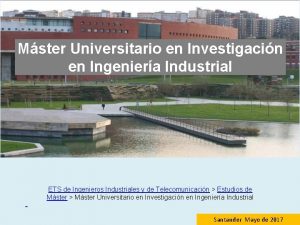 Mster Universitario en Investigacin en Ingeniera Industrial ETS