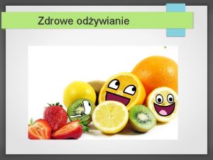 Zdrowe odywianie Jak si zdrowo odywia Zdrowe odywianie