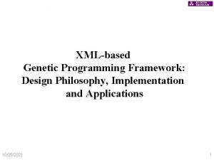 DOSHISHA UNIVERSITY XMLbased Genetic Programming Framework Design Philosophy