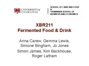 SCHOOL OF LAND FOOD TASMANIAN SCHOOL OF BUSINESS