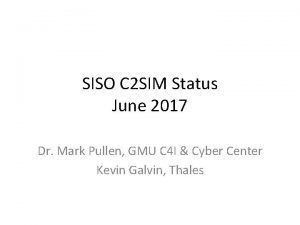 SISO C 2 SIM Status June 2017 Dr