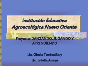 Institucin Educativa Agroecolgica Nuevo Oriente Proyecto DANZANDO JUGANDO