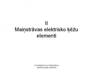 II Maistrvas elektrisko u elementi N Nadeikovs II