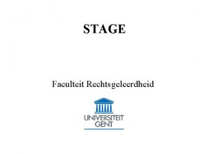 STAGE Faculteit Rechtsgeleerdheid Programma Opleidingsonderdeel stage K Bernauw