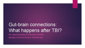 Gutbrain connections What happens after TBI DR JOSEPHINE