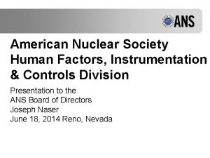 American Nuclear Society Human Factors Instrumentation Controls Division