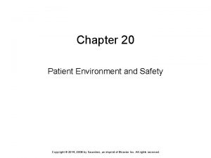Chapter 20 Patient Environment and Safety Copyright 2014
