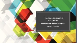 LA DIDACTIQUE DU FLE AUJOURDHUI PRINCIPES MTHODOLOGIQUES Mnica