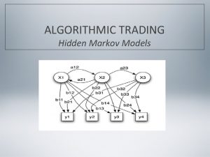 ALGORITHMIC TRADING Hidden Markov Models Overview a Introduction