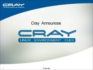 Cray Announces 1 Cray Inc Cray Strategy for