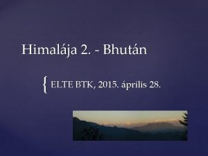 Himalja 2 Bhutn ELTE BTK 2015 prilis 28
