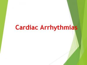 Cardiac Arrhythmias Definition Cardiac arrhythmias are deviations from