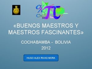BUENOS MAESTROS Y MAESTROS FASCINANTES COCHABAMBA BOLIVIA 2012