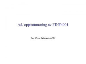 Ad oppsummering av FINF 4001 Dag Wiese Schartum