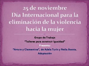 25 de noviembre Da Internacional para la eliminacin