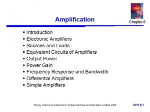 Amplification Chapter 6 Introduction Electronic Amplifiers Sources and