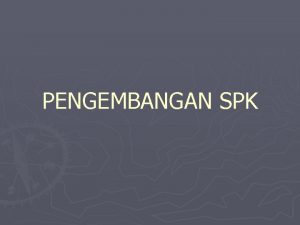 PENGEMBANGAN SPK SIKLUS HIDUP PENGEMBANGAN SISTEM SDLC Systems