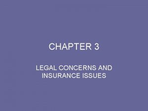 CHAPTER 3 LEGAL CONCERNS AND INSURANCE ISSUES LEGAL