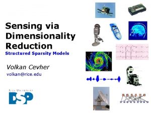 Sensing via Dimensionality Reduction Structured Sparsity Models Volkan