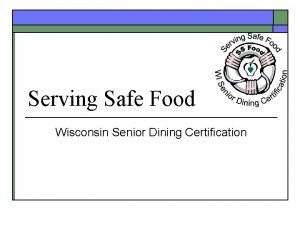 Serving Safe Food Wisconsin Senior Dining Certification Why