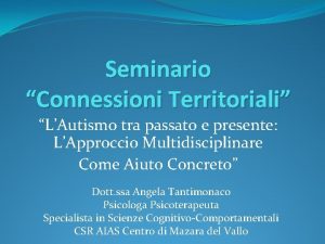 Seminario Connessioni Territoriali LAutismo tra passato e presente