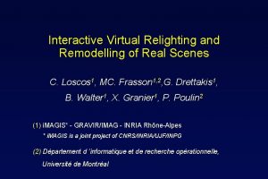 Interactive Virtual Relighting and Remodelling of Real Scenes