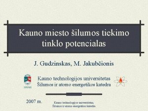 Kauno miesto ilumos tiekimo tinklo potencialas J Gudzinskas