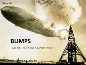 MEAM 610 BLIMPS Mohit Bhoite and Saurabh Palan