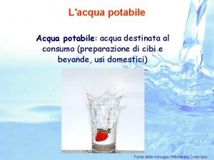 Lacqua potabile Acqua potabile acqua destinata al consumo