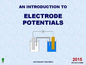 AN INTRODUCTION TO ELECTRODE POTENTIALS KNOCKHARDY PUBLISHING 2015