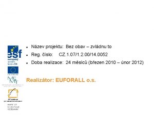 Nzev projektu Bez obav zvldnu to Reg slo