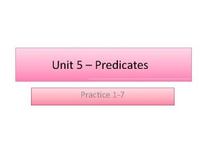 Unit 5 Predicates Practice 1 7 Quick Quiz