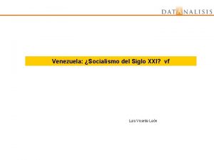 Venezuela Socialismo del Siglo XXI vf Luis Vicente