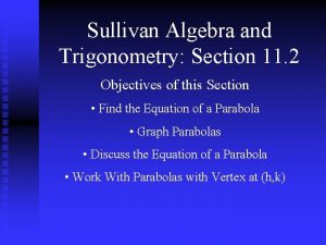 Sullivan Algebra and Trigonometry Section 11 2 Objectives