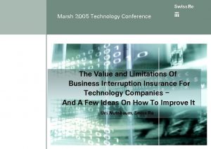 Marsh 2005 Technology Conference The Value and Limitations