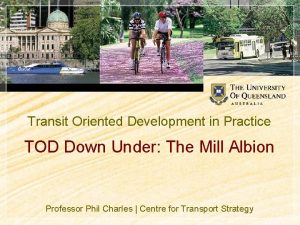 Transit Oriented Development in Practice TOD Down Under