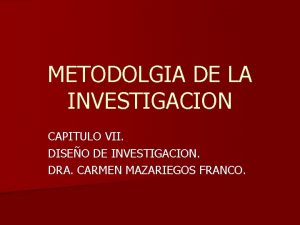 METODOLGIA DE LA INVESTIGACION CAPITULO VII DISEO DE