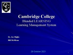 Cambridge College Blended LEARNING Learning Management System Dr