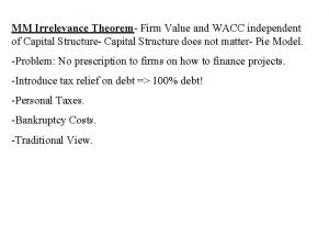 MM Irrelevance Theorem Firm Value and WACC independent