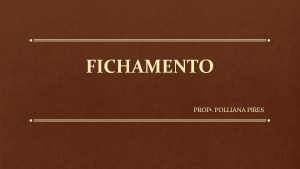 FICHAMENTO PROF POLLIANA PIRES Pra que serve o