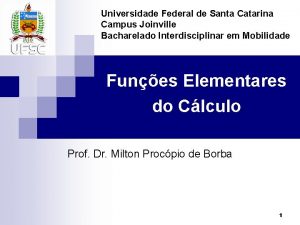 Universidade Federal de Santa Catarina Campus Joinville Bacharelado