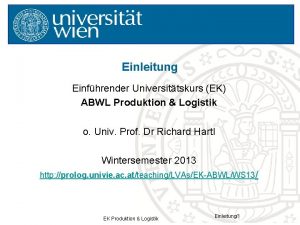 Einleitung Einfhrender Universittskurs EK ABWL Produktion Logistik o