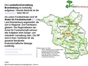 Die Landesforstverwaltung Brandenburg ist zweistufig aufgebaut Oberste Behrde