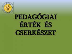 PEDAGGIAI RTK S CSERKSZET I NEVELS RTK JELLEM