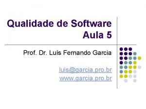 Qualidade de Software Aula 5 Prof Dr Lus