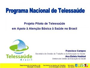 Projeto Piloto de Telessade em Apoio Ateno Bsica