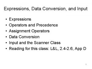 Expressions Data Conversion and Input Expressions Operators and