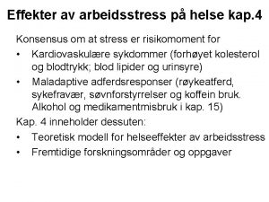 Effekter av arbeidsstress p helse kap 4 Konsensus