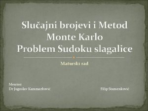 Sluajni brojevi i Metod Monte Karlo Problem Sudoku