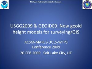 NOAAs National Geodetic Survey USGG 2009 GEOID 09